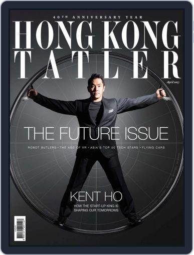Tatler Hong Kong April 4th, 2017 Digital Back Issue Cover