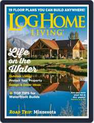 Log and Timber Home Living (Digital) Subscription August 1st, 2019 Issue
