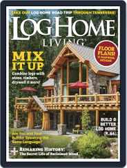 Log and Timber Home Living (Digital) Subscription March 1st, 2017 Issue