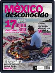México Desconocido (Digital) Subscription March 1st, 2018 Issue