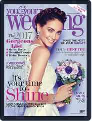 You and Your Wedding (Digital) Subscription                    February 1st, 2017 Issue