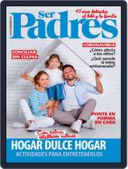 Ser Padres - España (Digital) Subscription                    May 1st, 2020 Issue