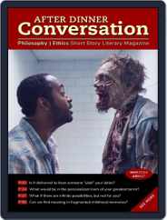 After Dinner Conversation: Philosophy | Ethics Short Story Magazine (Digital) Subscription                    May 1st, 2024 Issue