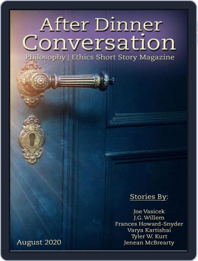 After Dinner Conversation: Philosophy | Ethics Short Story August 1st, 2020 Digital Back Issue Cover