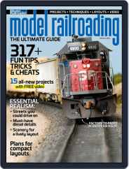 Model Railroading: The Ultimate Guide (2018) Magazine (Digital) Subscription                    March 2nd, 2018 Issue