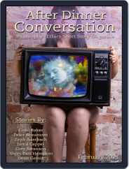 After Dinner Conversation: Philosophy | Ethics Short Story (Digital) Subscription                    February 1st, 2021 Issue