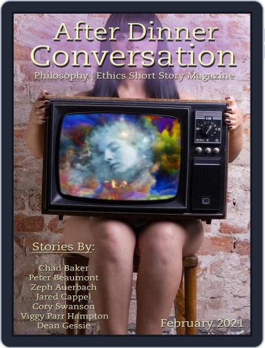 After Dinner Conversation: Philosophy | Ethics Short Story February 1st, 2021 Digital Back Issue Cover