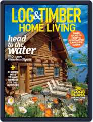 Log and Timber Home Living (Digital) Subscription April 1st, 2021 Issue