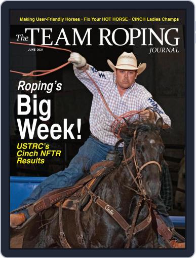The Team Roping Journal June 1st, 2021 Digital Back Issue Cover