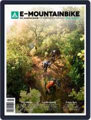 E-MOUNTAINBIKE Ger Magazine (Digital) Subscription                    July 6th, 2022 Issue