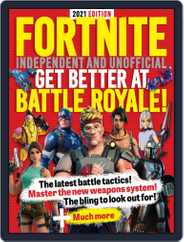 Fortnite Independent and Unofficial Get Better at Battle Royale Magazine (Digital) Subscription                    May 17th, 2021 Issue