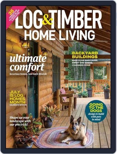 Log and Timber Home Living June 1st, 2021 Digital Back Issue Cover