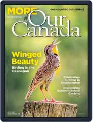 More of Our Canada (Digital) Subscription July 1st, 2021 Issue