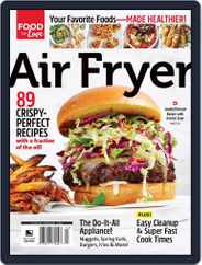 Food to Love - Air Fryer Magazine (Digital) Subscription                    July 1st, 2021 Issue