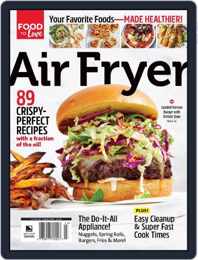 Food to Love - Air Fryer July 1st, 2021 Digital Back Issue Cover