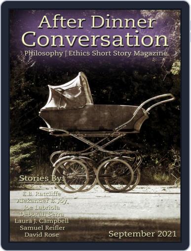 After Dinner Conversation: Philosophy | Ethics Short Story September 1st, 2021 Digital Back Issue Cover