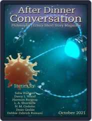 After Dinner Conversation: Philosophy | Ethics Short Story (Digital) Subscription                    October 1st, 2021 Issue