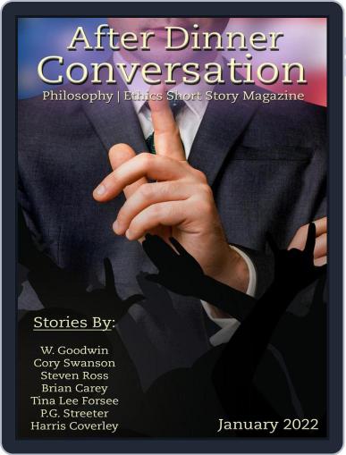 After Dinner Conversation: Philosophy | Ethics Short Story January 1st, 2022 Digital Back Issue Cover