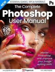Photoshop Image Editing The Complete Manual Magazine (Digital) Subscription                    December 20th, 2023 Issue