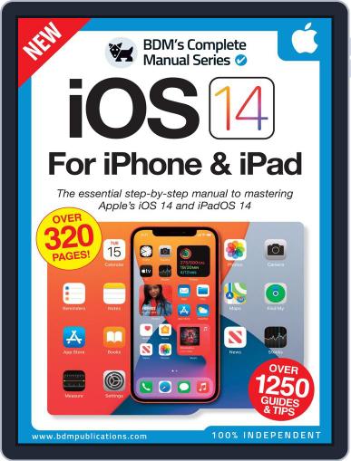 iOS 14 For iPhone & iPad The Complete Manual February 24th, 2022 Digital Back Issue Cover