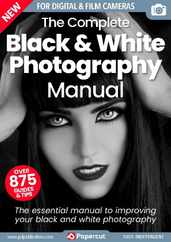 Black & White Photography The Complete Manual Magazine (Digital) Subscription                    December 23rd, 2022 Issue