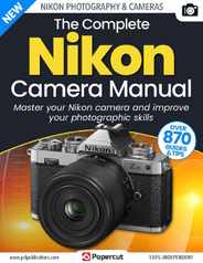 Nikon Photography The Complete Manual Magazine (Digital) Subscription                    December 8th, 2023 Issue