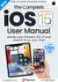 iOS 15 For iPhone & iPad The Complete Manual