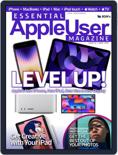 Essential Apple User April 1st, 2022 Digital Back Issue Cover