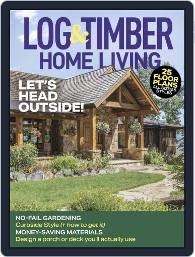 Log and Timber Home Living April 1st, 2022 Digital Back Issue Cover