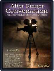 After Dinner Conversation: Philosophy | Ethics Short Story (Digital) Subscription                    May 1st, 2022 Issue