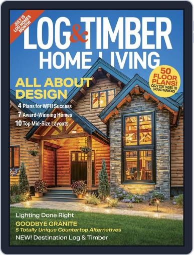 Log and Timber Home Living June 1st, 2022 Digital Back Issue Cover