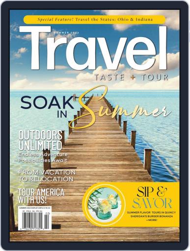 Travel, Taste and Tour June 22nd, 2022 Digital Back Issue Cover