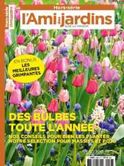L'Ami des Jardins HS Collection Magazine (Digital) Subscription                    April 17th, 2024 Issue