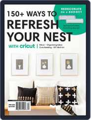 Refresh Your Nest with Cricut Magazine (Digital) Subscription                    November 25th, 2022 Issue