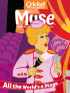 Muse: The Magazine Of Science, Culture, And Smart Laughs For Kids And Children Digital Subscription