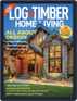 Log and Timber Home Living Magazine (Digital) June 1st, 2022 Issue Cover