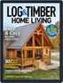 Log and Timber Home Living Digital Subscription Discounts