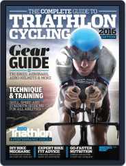 The Complete Guide to Triathlon Cycling Magazine (Digital) Subscription                    March 1st, 2016 Issue