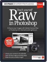 Teach Yourself RAW in Photoshop Magazine (Digital) Subscription                    September 24th, 2015 Issue