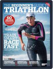 Beginner's Guide to Triathlon 2015 Magazine (Digital) Subscription                    May 1st, 2015 Issue