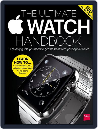 The Ultimate Apple Watch Handbook Magazine (Digital) October 5th, 2015 Issue Cover
