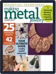 Essential Techniques: Making Metal Jewelry Magazine (Digital) Subscription                    August 8th, 2014 Issue