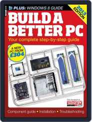 Build a better PC 2013 Magazine (Digital) Subscription                    February 28th, 2013 Issue