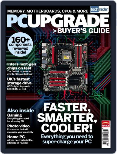 The TechRadar PC Upgrade Buying Guide March 28th, 2011 Digital Back Issue Cover