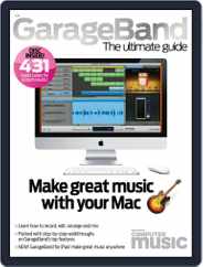 GarageBand – The Ultimate Guide Magazine (Digital) Subscription                    August 8th, 2011 Issue