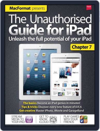 The Unauthorised Guide for iPad February 15th, 2013 Digital Back Issue Cover