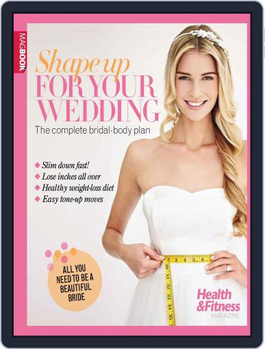 Health & Fitness Shape up for your wedding February 28th, 2013 Digital Back Issue Cover