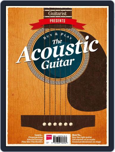 Guitarist Presents - Buy & Play The Acoustic Guitar October 23rd, 2013 Digital Back Issue Cover