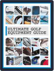 Ultimate Golf Equipment Guide Magazine (Digital) Subscription                    April 8th, 2014 Issue