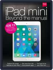 iPad mini: Beyond the manual Magazine (Digital) Subscription                    April 28th, 2014 Issue